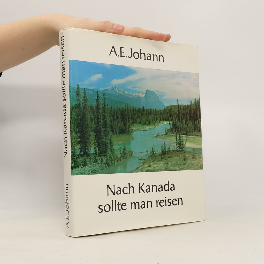 Alfred E. Johann Nach Kanada sollte man reisen