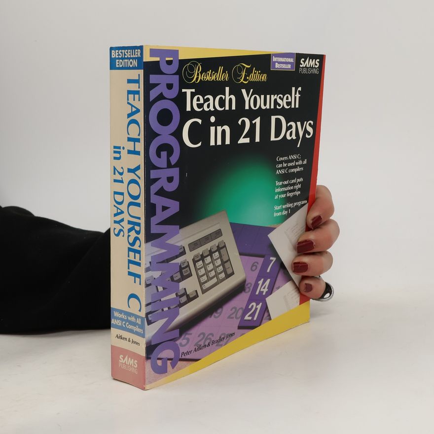 Bradley Jones Teach Yourself C in 21 Days - Bestseller Edition