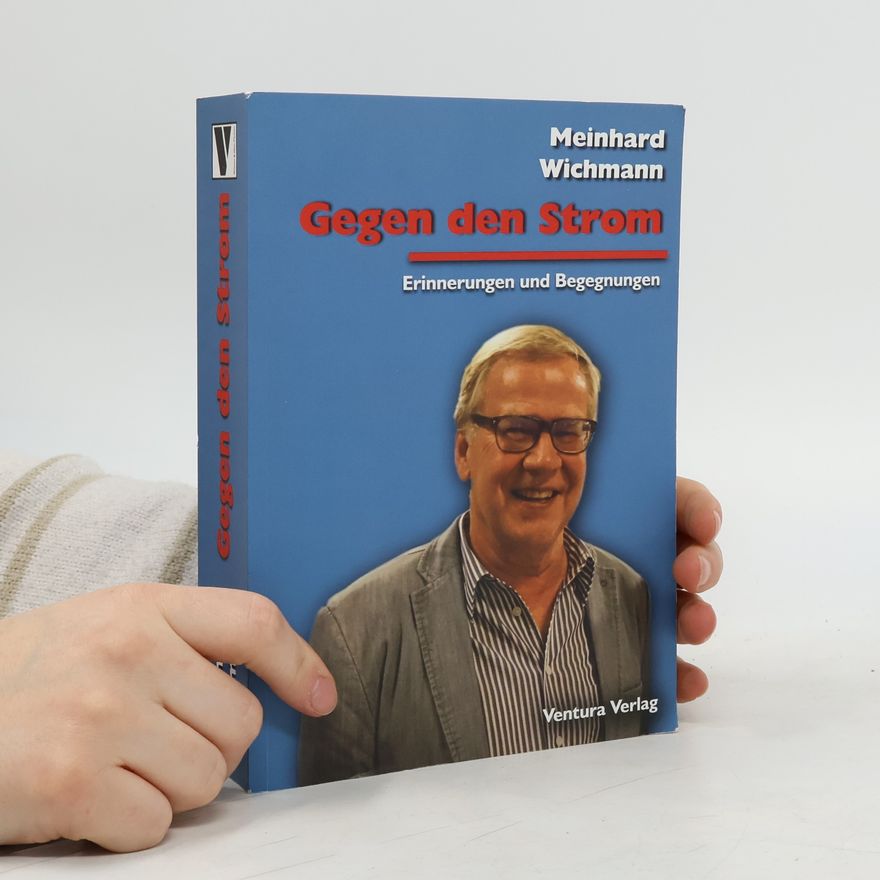 Meinhard Wichmann Gegen den Strom