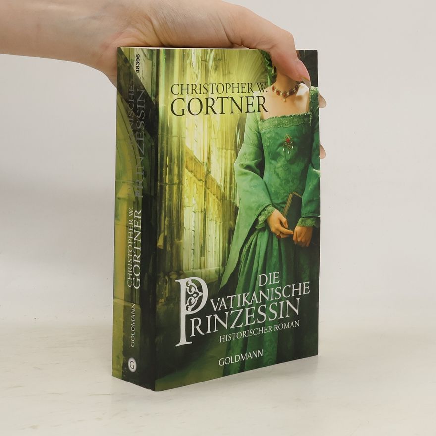 C. W. Gortner Die vatikanische Prinzessin