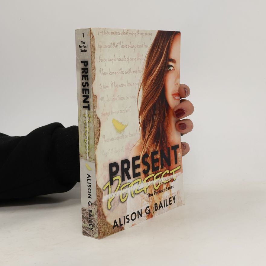 Alison G. Bailey The Perfect Series - 1: Present Perfect