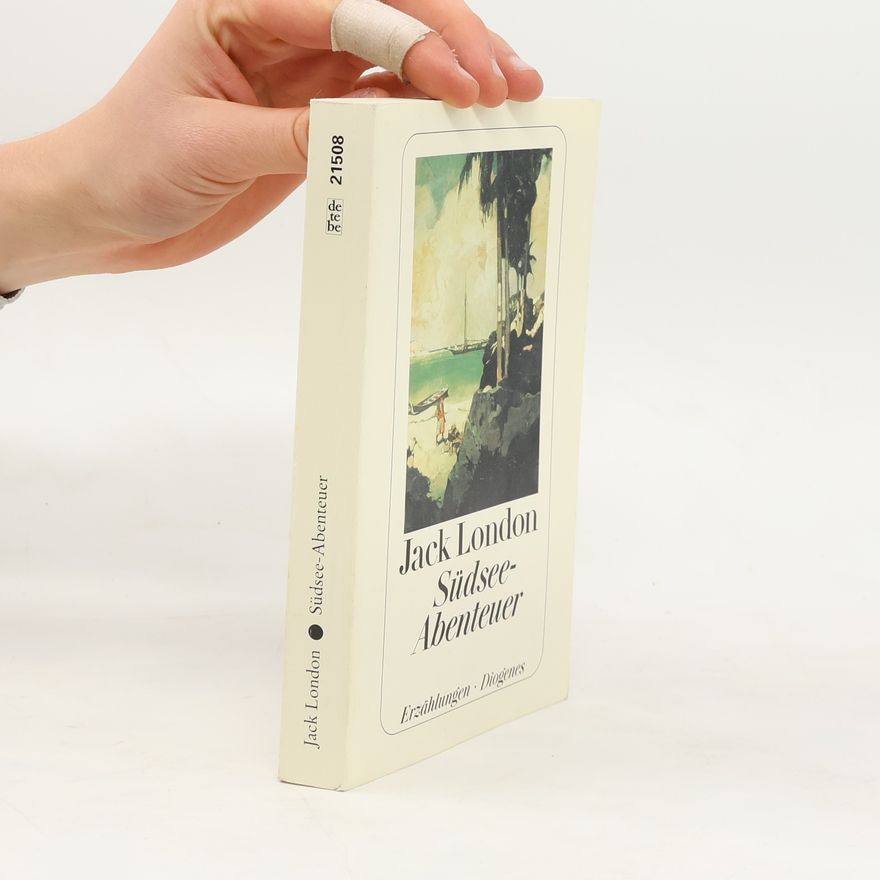 Jack London Südsee-Abenteuer. Erzählungen