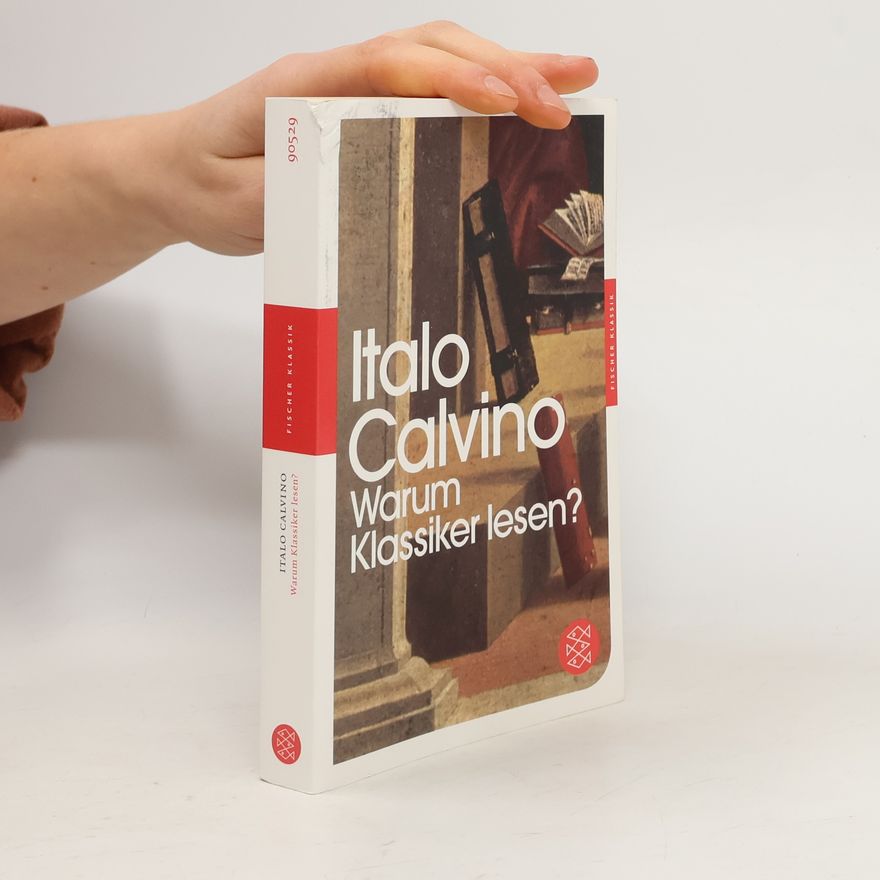 Italo Calvino Warum Klassiker lesen?