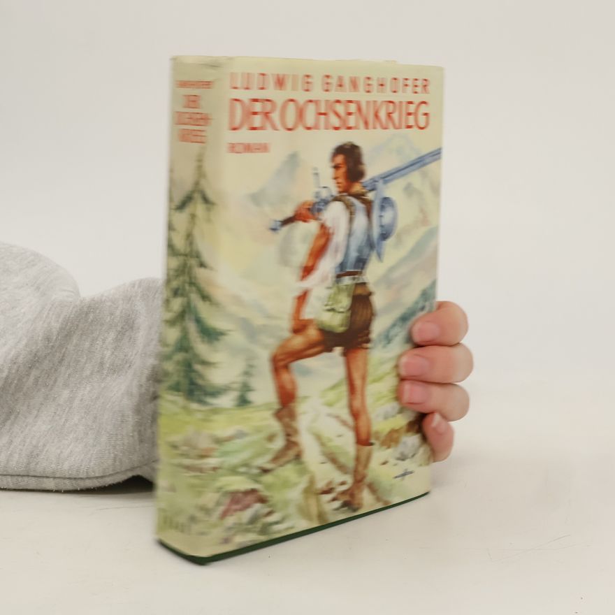 Ludwig Ganghofer Der Ochsenkrieg