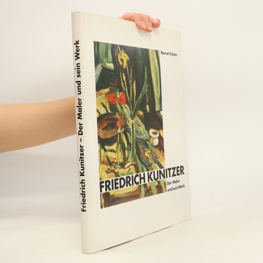 Friedrich Kunitzer Friedrich Kunitzer. Der Maler und sein Werk