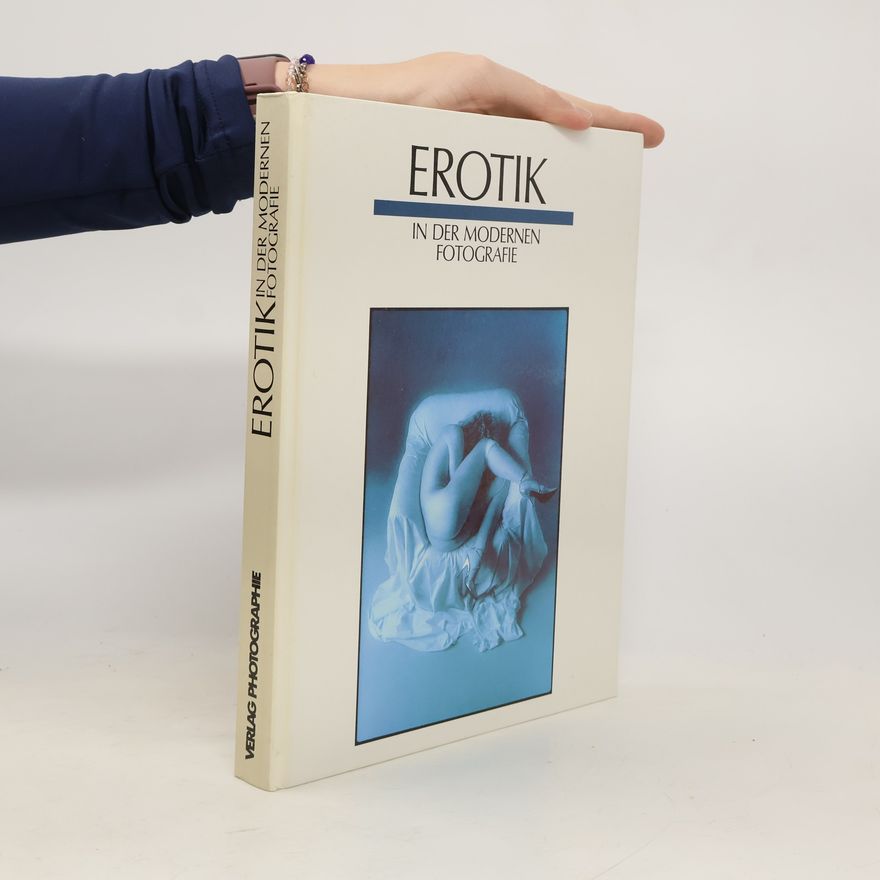 Various authors Erotik in der modernen Fotografie