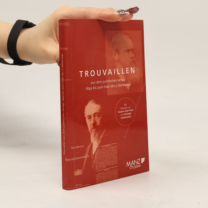 Autorenkollektiv Trouvaillen aus dem juristischen Verlag 1848 bis zum Ende des 2. Weltkriegs