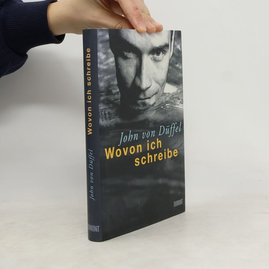 John von Düffel Wovon ich schreibe