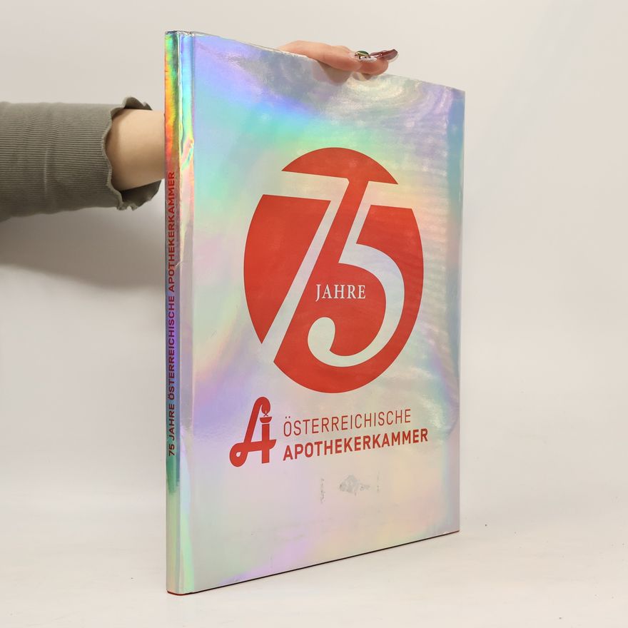 Kolektív autorov 75 Jahre Österreichische Apothekerkammer