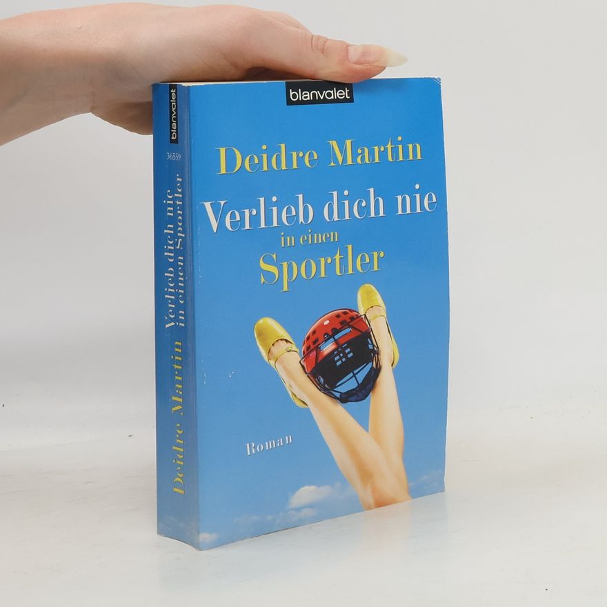 Deirdre Martin Verlieb dich nie in einen Sportler. Roman. Deutsche Erstveröffentlichung