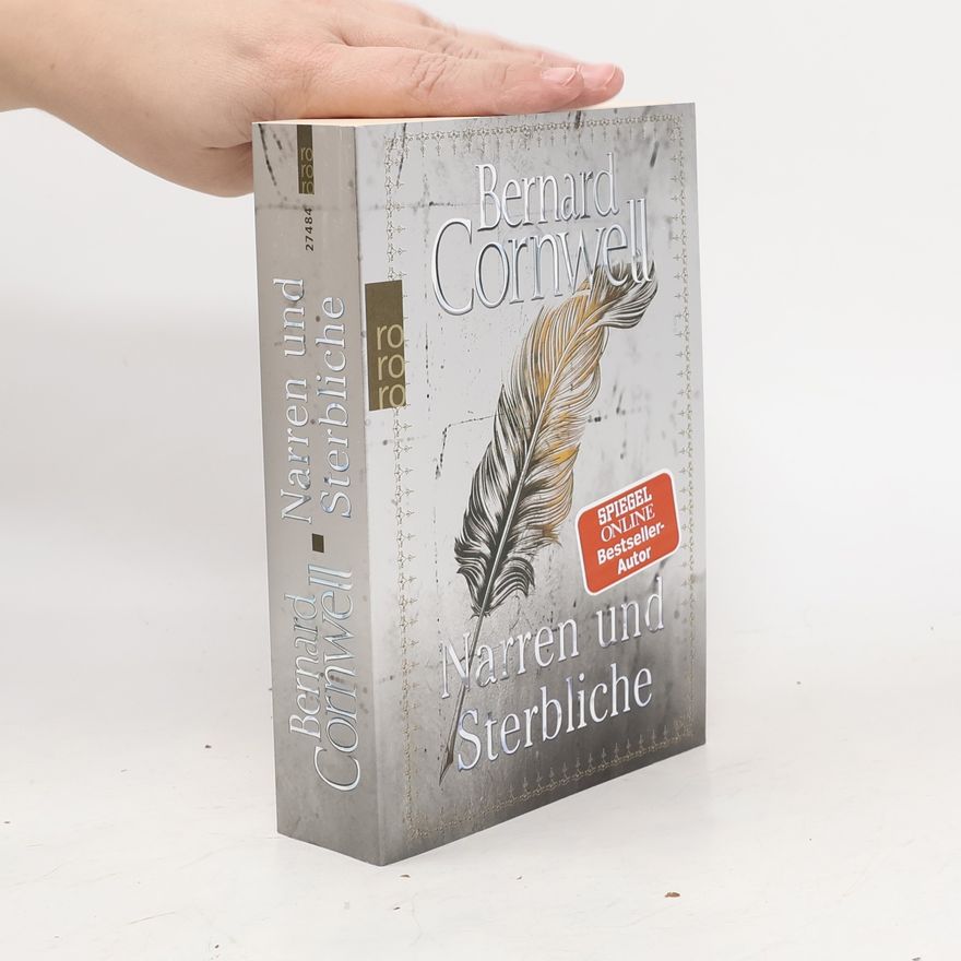 Bernard Cornwell Narren und Sterbliche