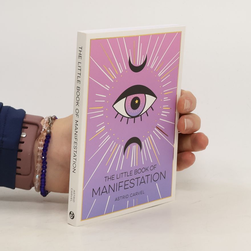 Astrid Carvel The Little Book of Manifestation