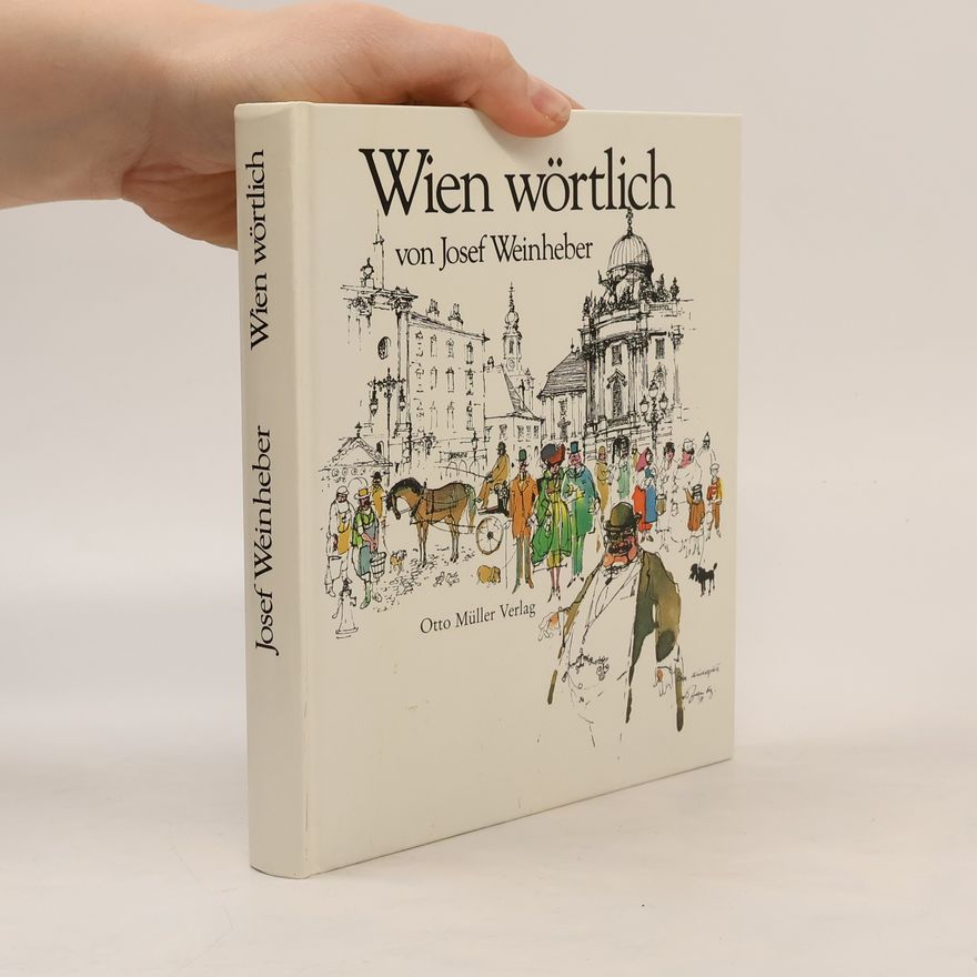 Josef Weinheber Wien wörtlich