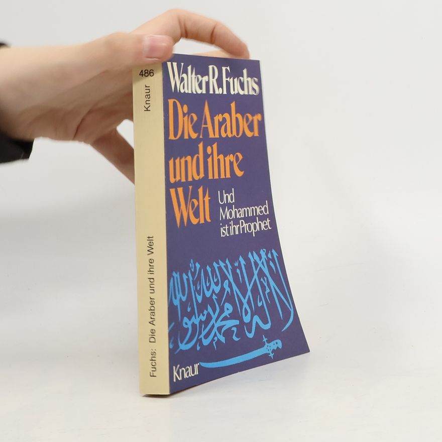 Walter Robert Fuchs Die Araber und ihre Welt