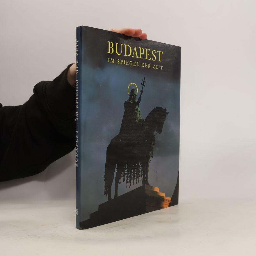 György Száraz Budapest im Spiegel der Zeit