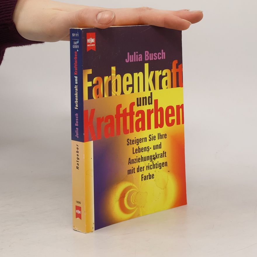 Julia Busch Farbenkraft und Kraftfarben