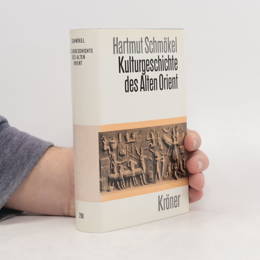 Hartmut Schmökel Kulturgeschichte des Alten Orient