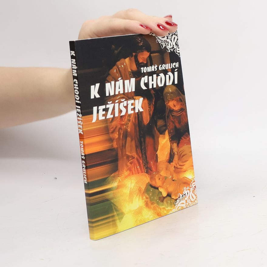 Tomáš Grulich K nám chodí Ježíšek
