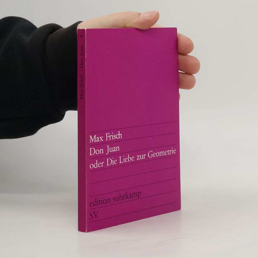 Max Frisch Don Juan oder Die Liebe zur Geometrie - Komödie in fünf Akten