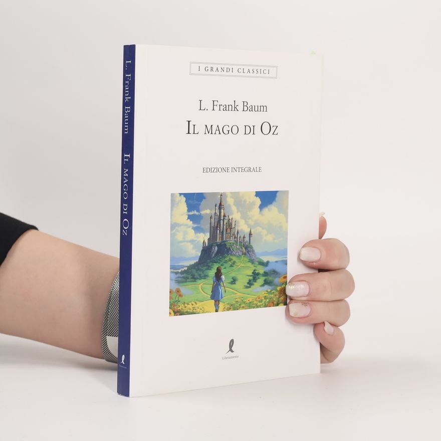 Lyman Frank Baum I Grandi Classici: Il mago di Oz