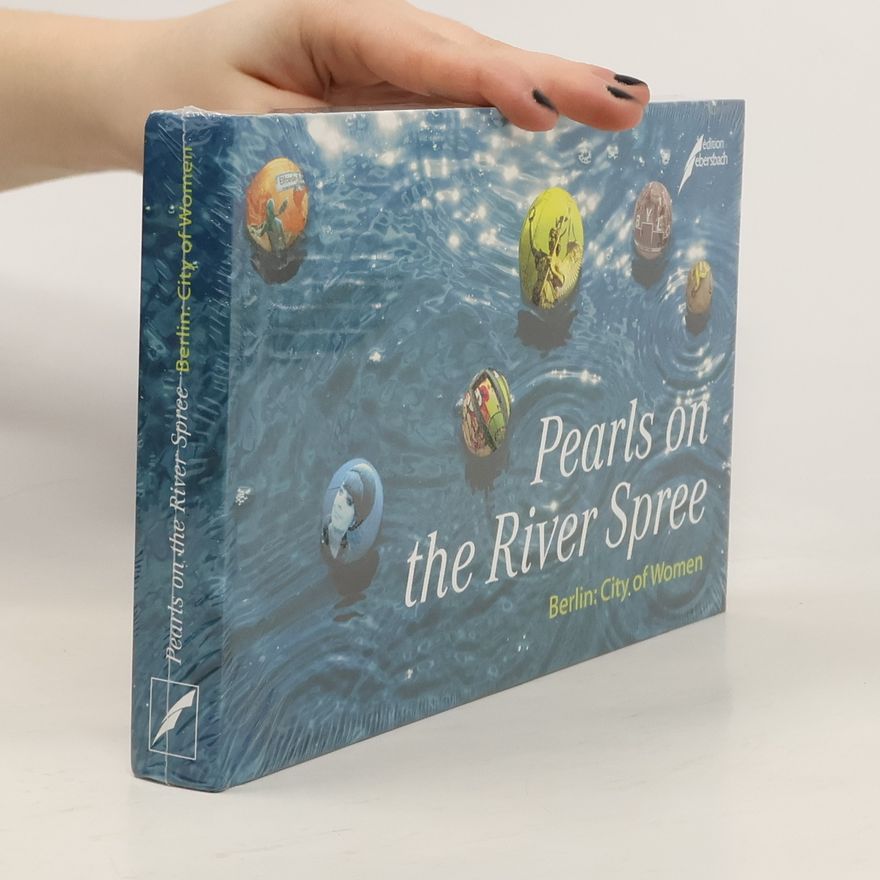 Autorenkollektiv Pearls on the River Spree. Berlin: City of Women