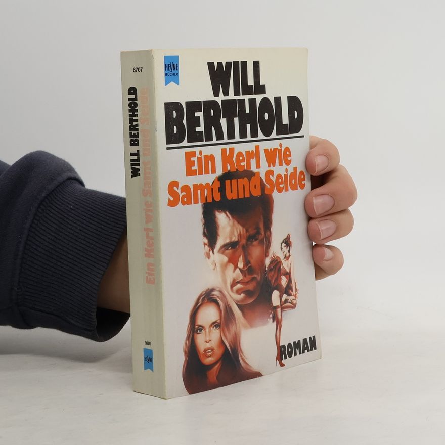 Will Berthold Ein Kerl wie Samt und Seide. Roman.