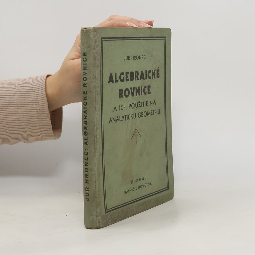 Juraj Hronec Algebraické rovnice a ich použitie na analytickú geometriu