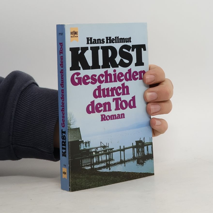 Hans Hellmut Kirst Geschieden durch den Tod
