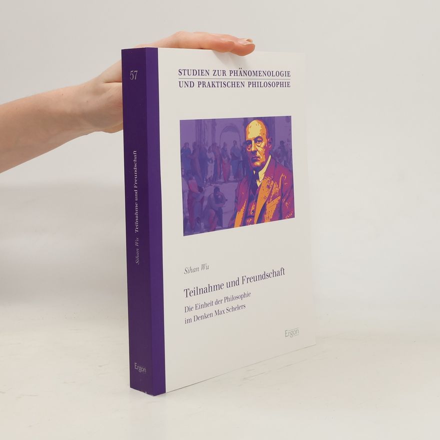 Sihan Wu Studien zur Phänomenologie und Praktischen Philosophie - 57: Teilnahme und Freundschaft