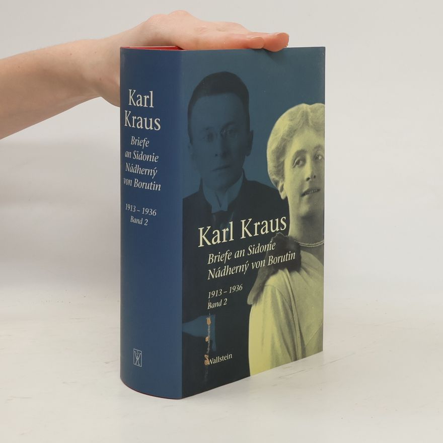 Karl Kraus Briefe an Sidonie Nádherný von Borutin
