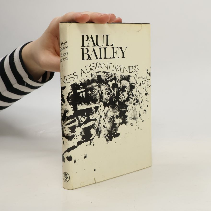 Paul Bailey A Distant Likeness