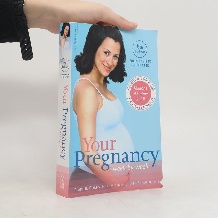 Glade Curtis Your Pregnancy Series: Your Pregnancy Week by Week