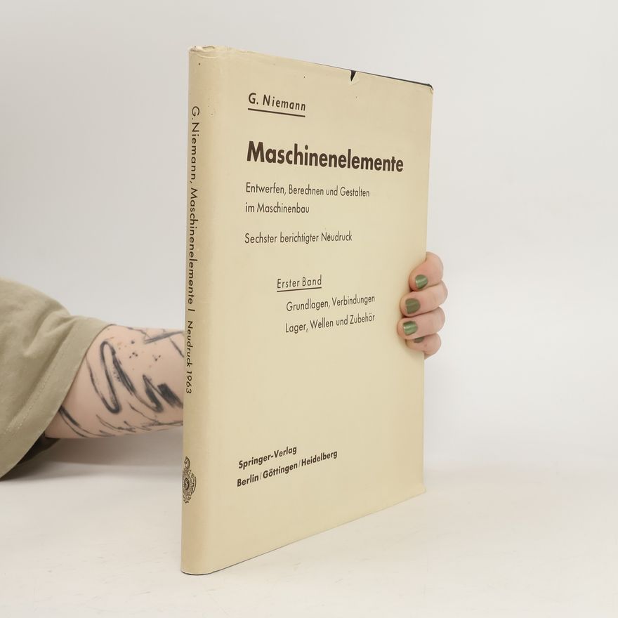 G. Niemann Maschinenelemente. Entwerfen, Berechnen und Gestalten im Maschinenbau