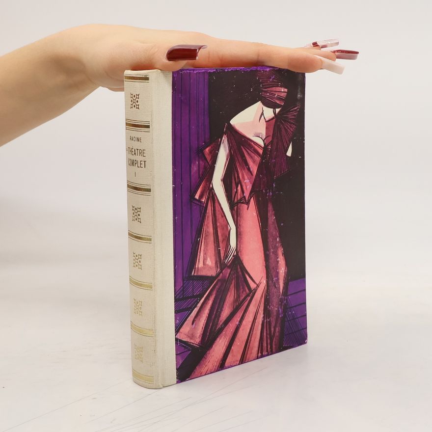 Jean Racine Théâtre Complet. Tome 1