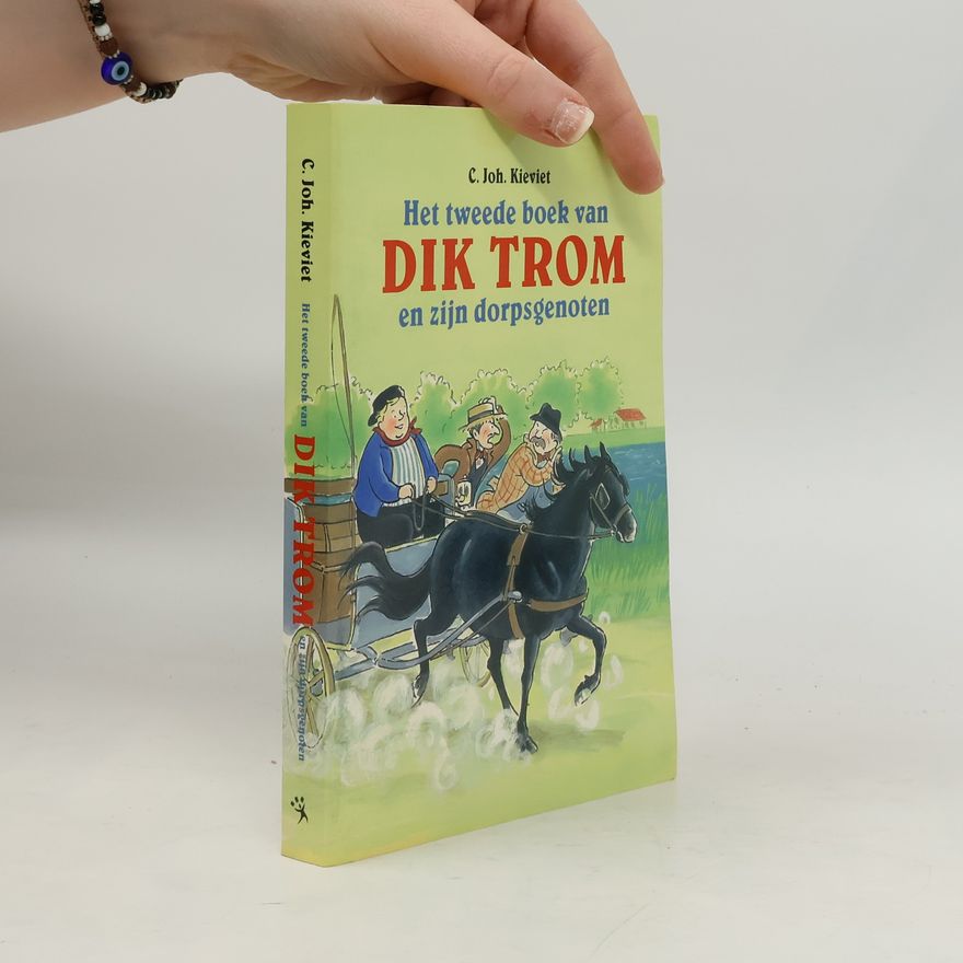 Cornelis Johannes Kieviet Het tweede boek van Dik Trom en zijn dorpsgenoten