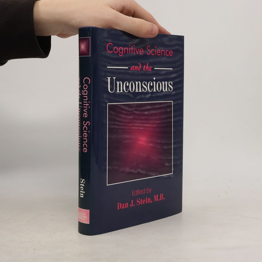 Dan J. Stein Cognitive Science and the Unconscious