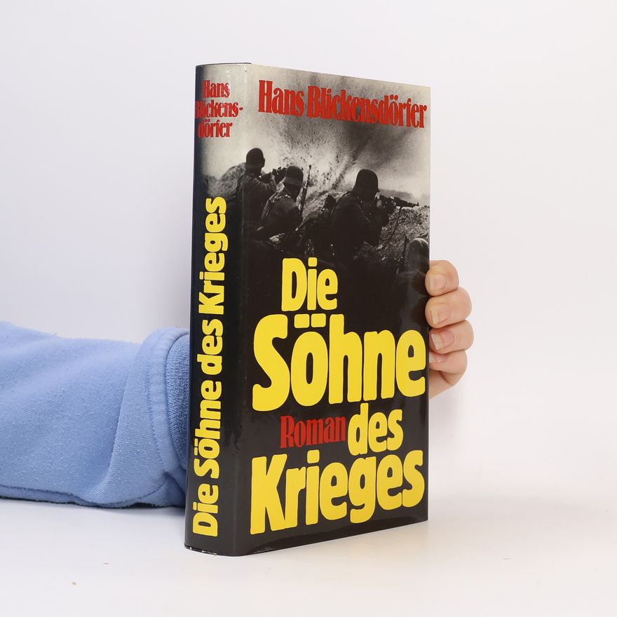 Hans Blickensdörfer Die Söhne des Krieges