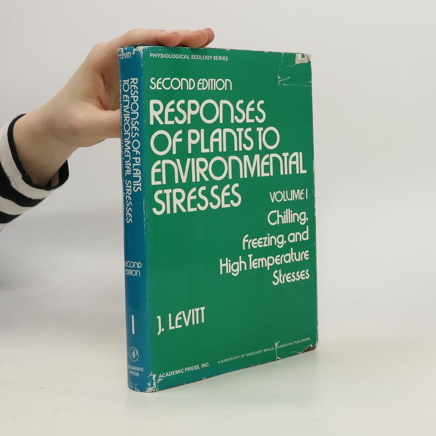 J. Levitt Responses of Plants to Environmental Stresses