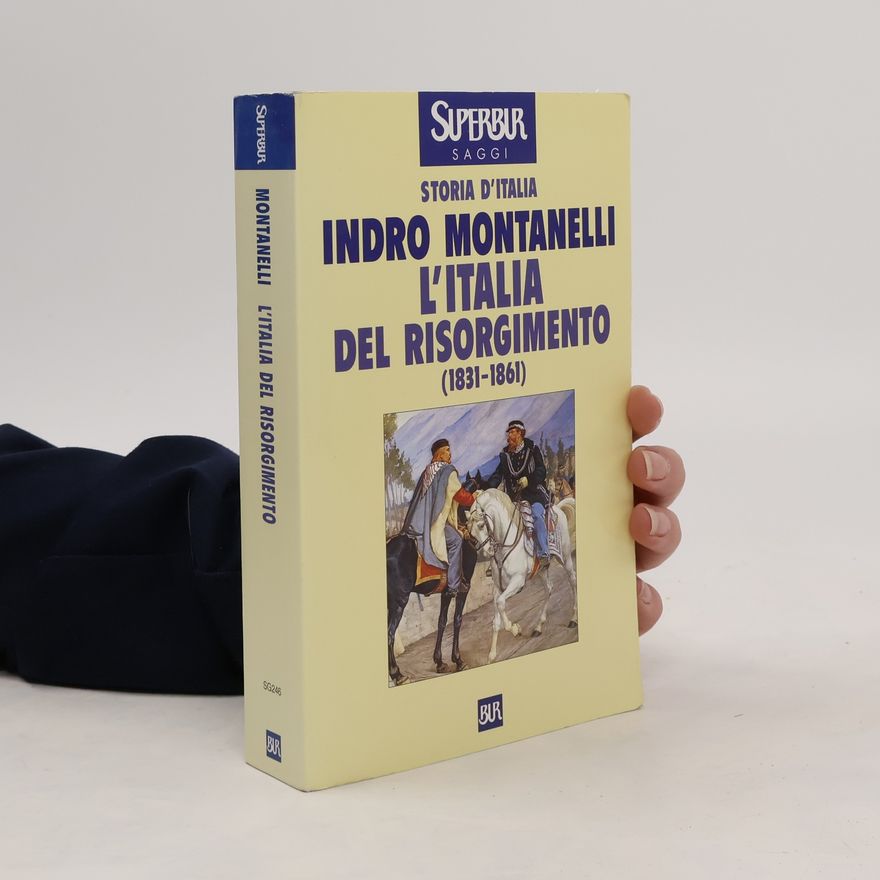 Indro Montanelli L'Italia del Risorgimento