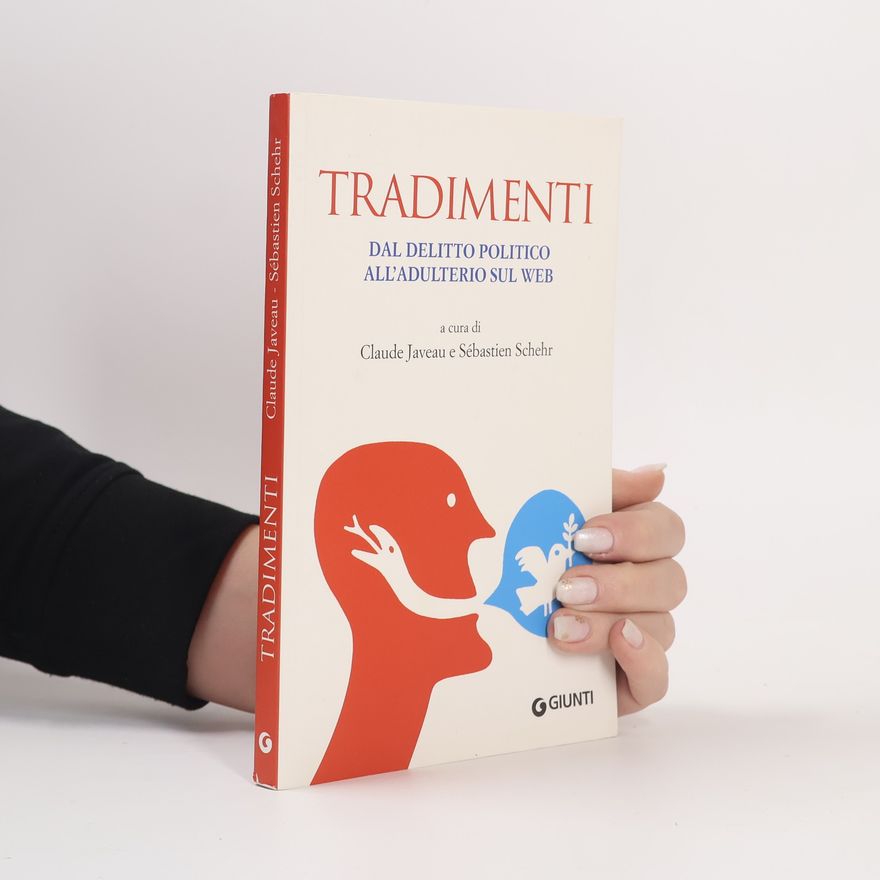 Sébastien Schehr Tradimenti. Dal delitto politico all'adulterio sul web