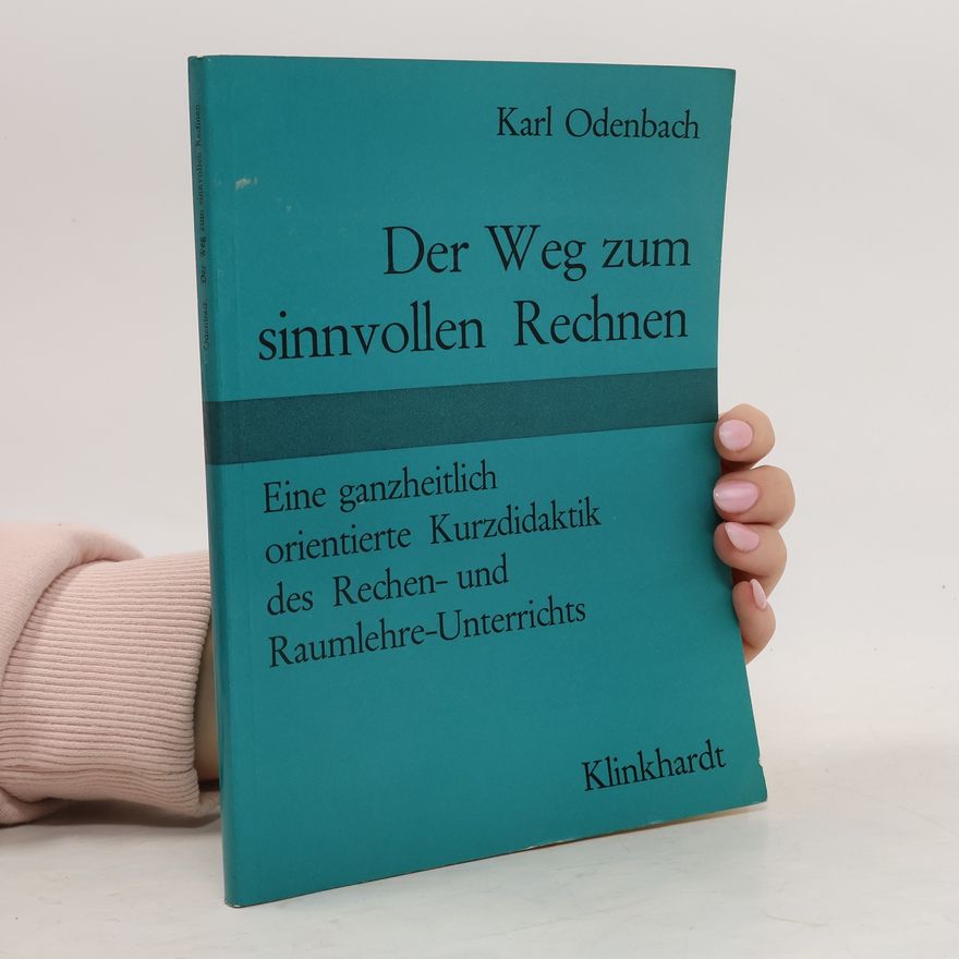 Karl Odenbach Der Weg zum sinnvollen Rechnen