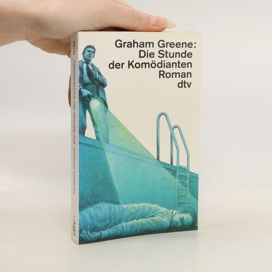 Graham Greene Die Stunde der Komödianten