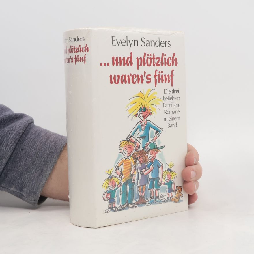 Evelyn Sanders ...und plötzlich waren's fünf