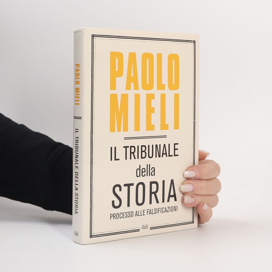 Paolo Mieli Il tribunale della storia. Processo alle falsificazioni
