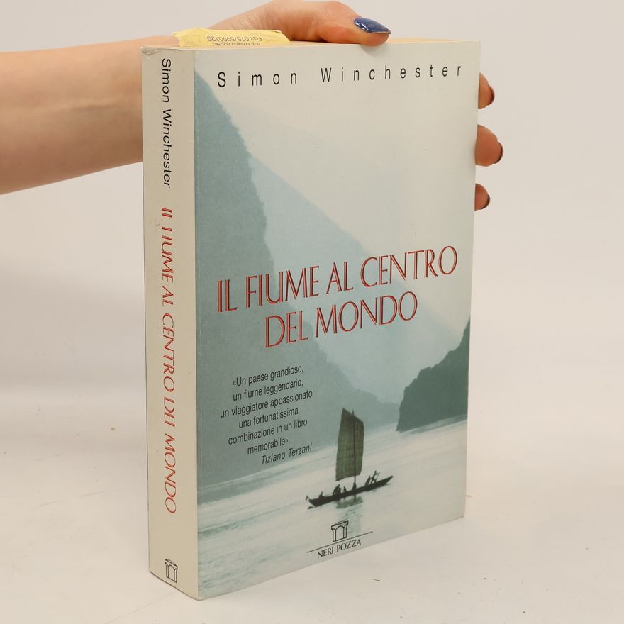 Simon Winchester Il fiume al centro del mondo