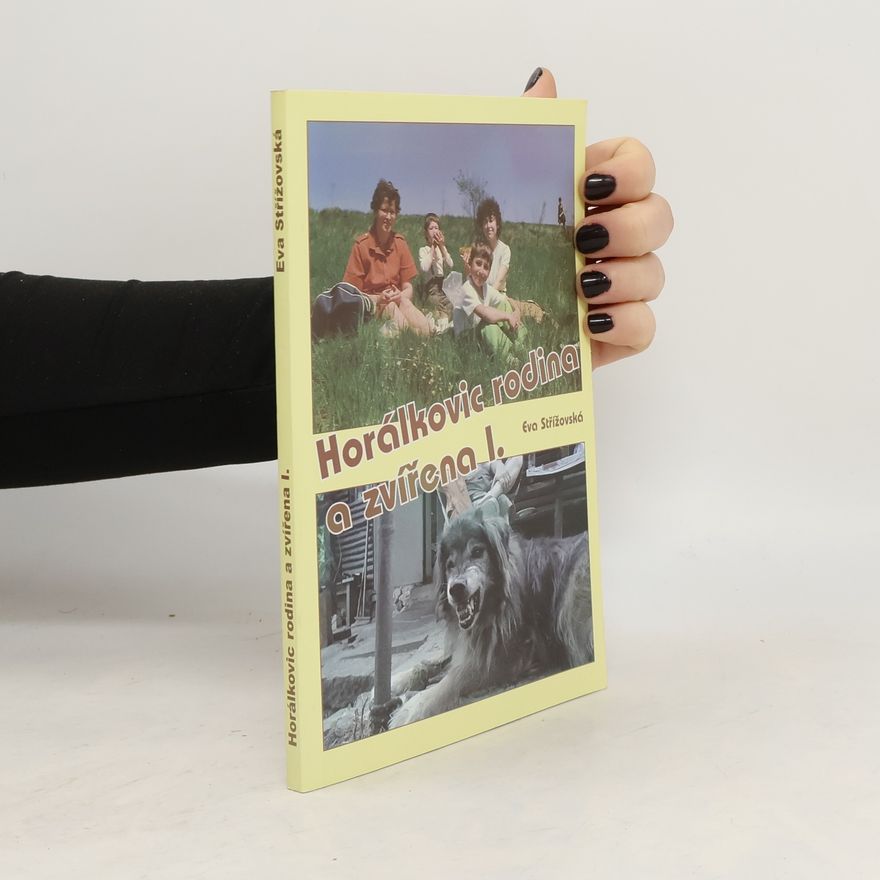 Eva Střížovská Horálkovic rodina a zvířena