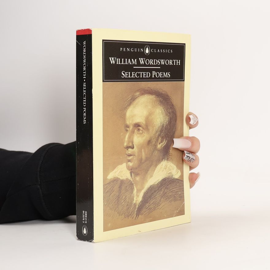 William Wordsworth Penguin Classics: Selected Poems
