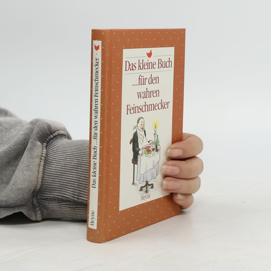 Kolektiv autorů Das kleine Buch... für den wahren Feinschmecker