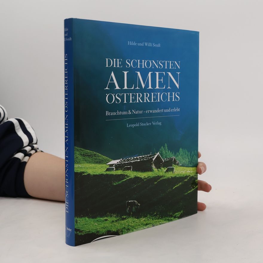 Willi Senft Die schönsten Almen Österreichs