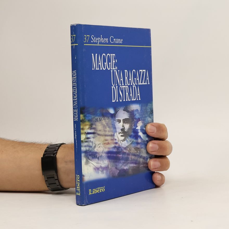 Stephen Crane Maggie: Una ragazza di strada